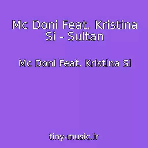 کاور آهنگ Mc Doni Feat. Kristina Si - Sultan از Mc Doni Feat. Kristina Si