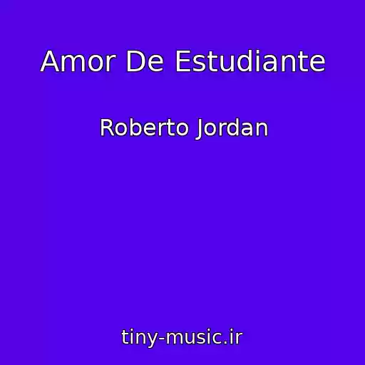 کاور آهنگ Amor De Estudiante از Roberto Jordan