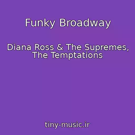 کاور آهنگ Funky Broadway از Diana Ross & The Supremes, The Temptations