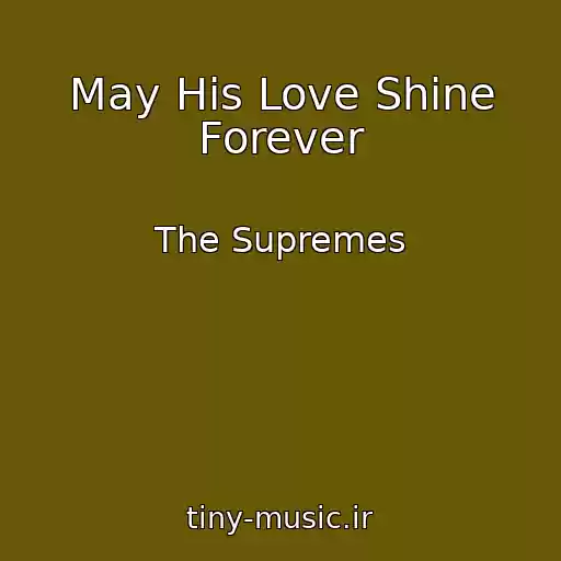 کاور آهنگ May His Love Shine Forever از The Supremes