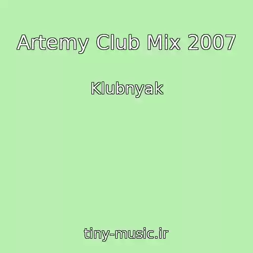 کاور آهنگ Artemy Club Mix 2007 از Klubnyak
