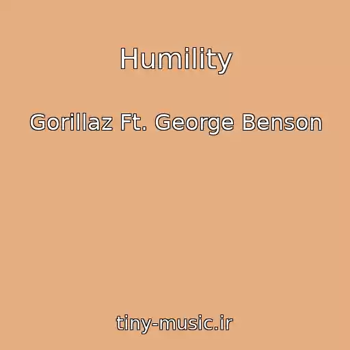 کاور آهنگ Humility از Gorillaz Ft. George Benson