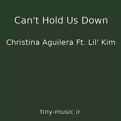 کاور آهنگ Can't Hold Us Down از Christina Aguilera Ft. Lil' Kim
