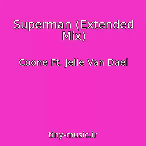 کاور آهنگ Superman (Extended Mix) از Coone Ft. Jelle Van Dael