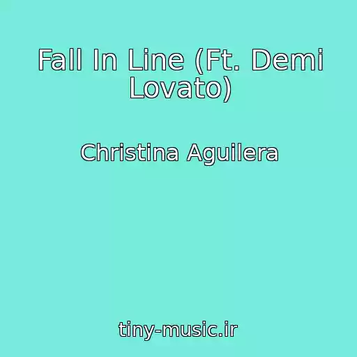 کاور آهنگ Fall In Line (Ft. Demi Lovato) از Christina Aguilera