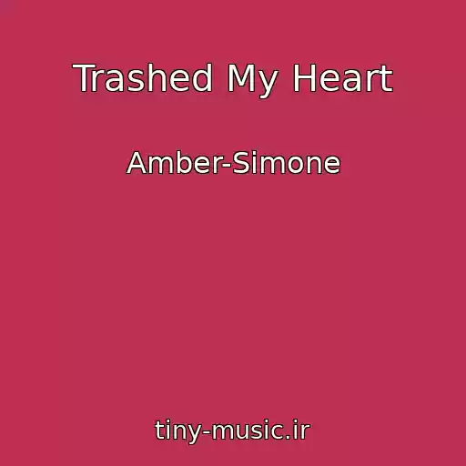 کاور آهنگ Trashed My Heart از Amber-Simone