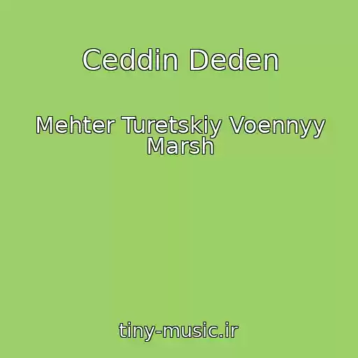 کاور آهنگ Ceddin Deden از Mehter Turetskiy Voennyy Marsh