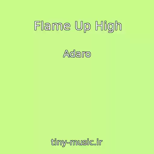 کاور آهنگ Flame Up High از Adaro