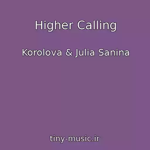 کاور آهنگ Higher Calling از Korolova & Julia Sanina
