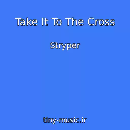 کاور آهنگ Take It To The Cross از Stryper