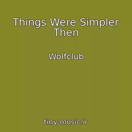 کاور آهنگ Things Were Simpler Then از Wolfclub