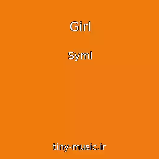 کاور آهنگ Girl از Syml