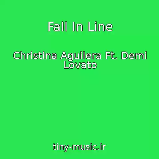 کاور آهنگ Fall In Line از Christina Aguilera Ft. Demi Lovato