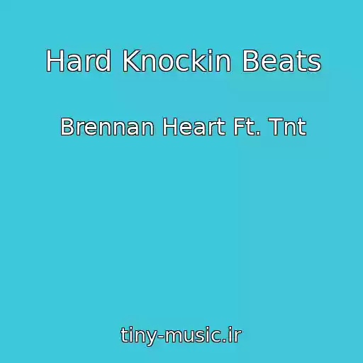 کاور آهنگ Hard Knockin Beats از Brennan Heart Ft. Tnt