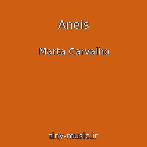 کاور آهنگ Aneis از Marta Carvalho