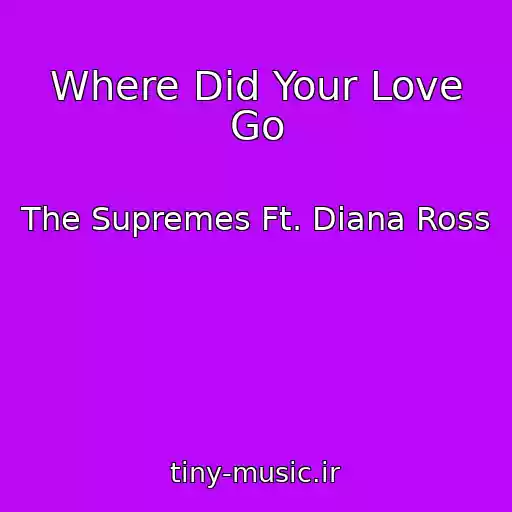 کاور آهنگ Where Did Your Love Go از The Supremes Ft. Diana Ross