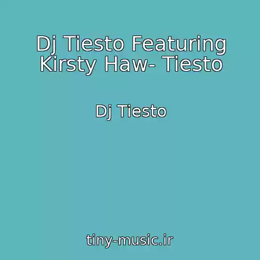 کاور آهنگ Dj Tiesto Featuring Kirsty Haw- Tiesto از Dj Tiesto