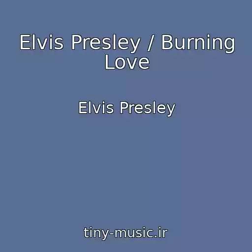 کاور آهنگ Elvis Presley / Burning Love از Elvis Presley
