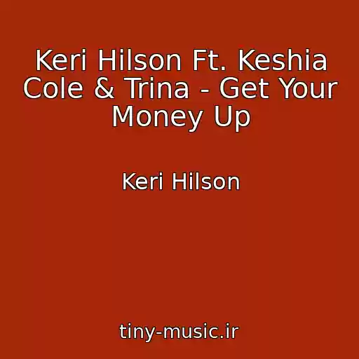 کاور آهنگ Keri Hilson Ft. Keshia Cole & Trina - Get Your Money Up از Keri Hilson