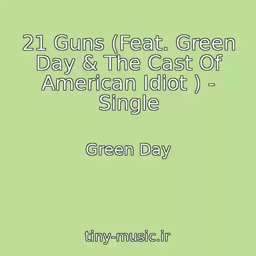 کاور آهنگ 21 Guns (Feat. Green Day & The Cast Of American Idiot ) - Single از Green Day