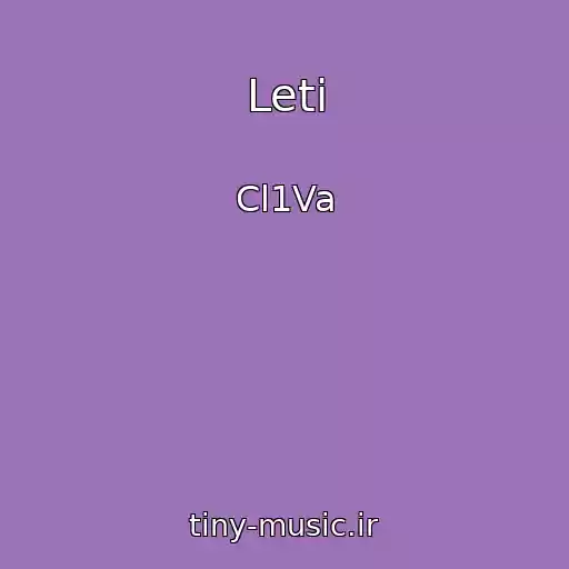 کاور آهنگ Leti از Cl1Va