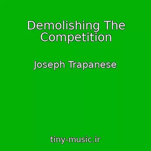 کاور آهنگ Demolishing The Competition از Joseph Trapanese
