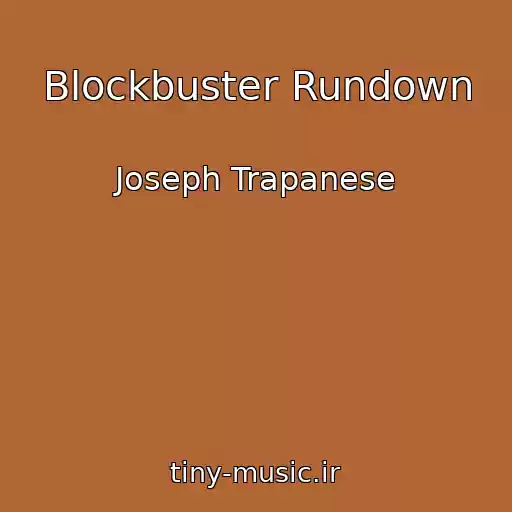 کاور آهنگ Blockbuster Rundown از Joseph Trapanese