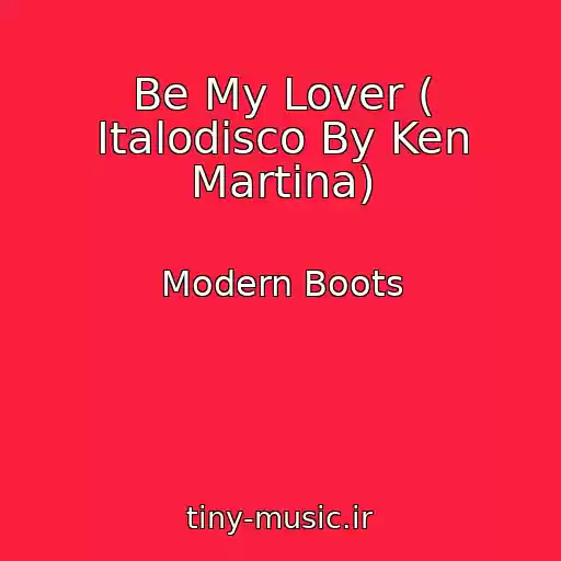 کاور آهنگ Be My Lover ( Italodisco By Ken Martina) از Modern Boots