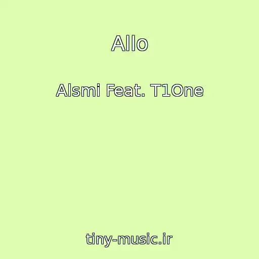 کاور آهنگ Allo از Alsmi Feat. T1One
