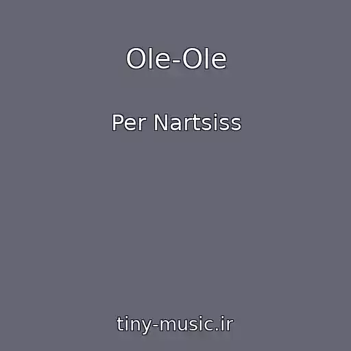 کاور آهنگ Ole-Ole از Per Nartsiss