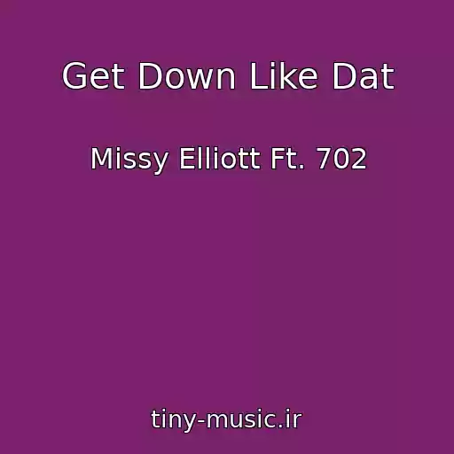 کاور آهنگ Get Down Like Dat از Missy Elliott Ft. 702