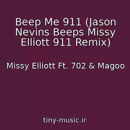 کاور آهنگ Beep Me 911 (Jason Nevins Beeps Missy Elliott 911 Remix) از Missy Elliott Ft. 702 & Magoo