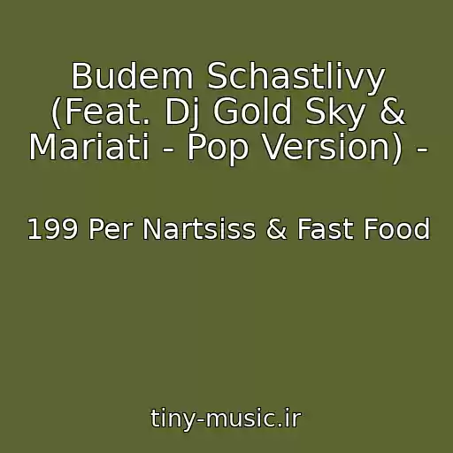 کاور آهنگ Budem Schastlivy (Feat. Dj Gold Sky & Mariati - Pop Version) - از 199 Per Nartsiss & Fast Food