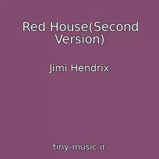کاور آهنگ Red House(Second Version) از Jimi Hendrix