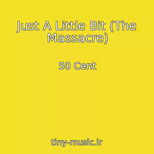کاور آهنگ Just A Little Bit (The Massacre) از 50 Cent