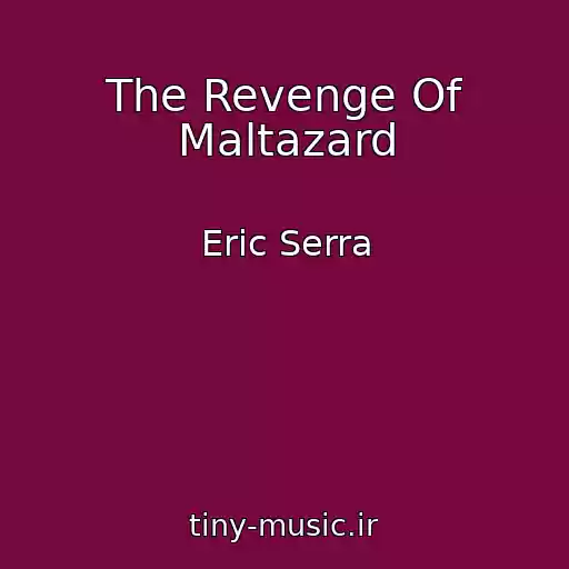 کاور آهنگ The Revenge Of Maltazard از Eric Serra
