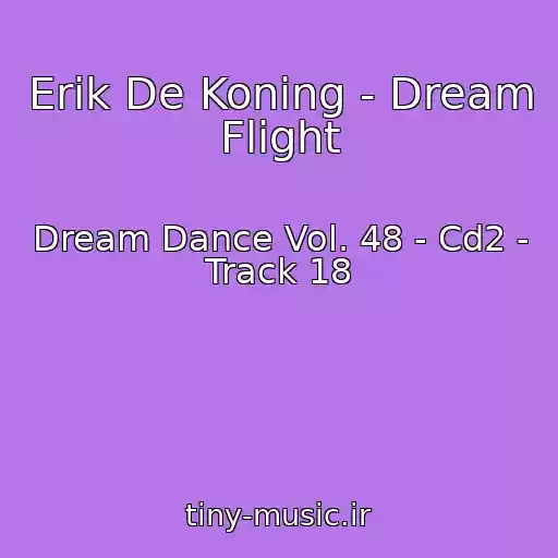 کاور آهنگ Erik De Koning - Dream Flight از Dream Dance Vol. 48 - Cd2 - Track 18