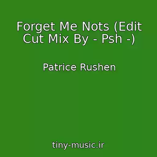 کاور آهنگ Forget Me Nots (Edit Cut Mix By - Psh -) از Patrice Rushen