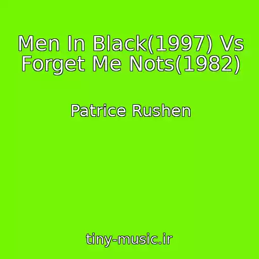کاور آهنگ Men In Black(1997) Vs Forget Me Nots(1982) از Patrice Rushen