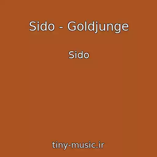 کاور آهنگ Sido - Goldjunge از Sido