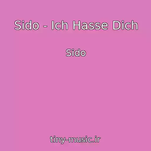 کاور آهنگ Sido - Ich Hasse Dich از Sido