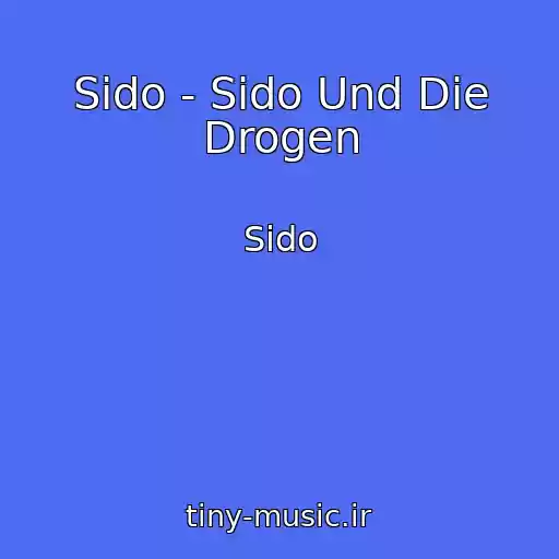 کاور آهنگ Sido - Sido Und Die Drogen از Sido