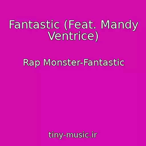 کاور آهنگ Fantastic (Feat. Mandy Ventrice) از Rap Monster-Fantastic
