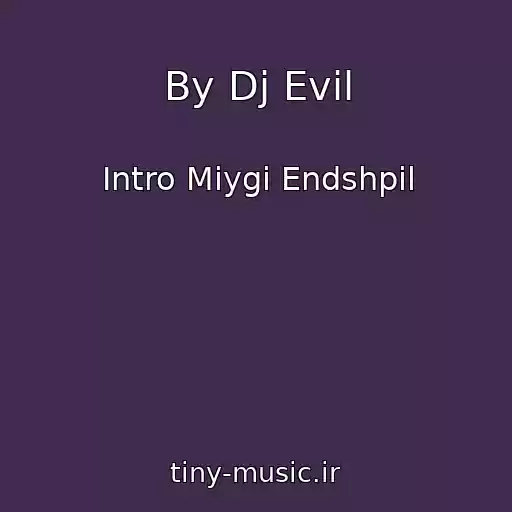 کاور آهنگ By Dj Evil از Intro Miygi Endshpil