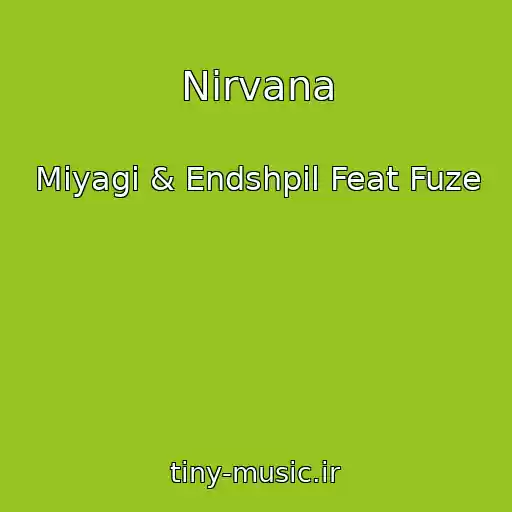 کاور آهنگ Nirvana از Miyagi & Endshpil Feat Fuze