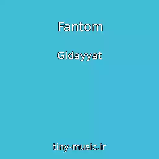 کاور آهنگ Fantom از Gidayyat