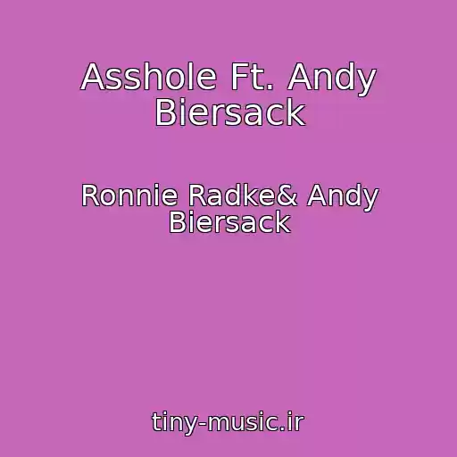 کاور آهنگ Asshole Ft. Andy Biersack از Ronnie Radke& Andy Biersack