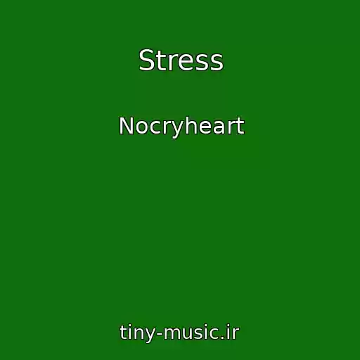 کاور آهنگ Stress از Nocryheart