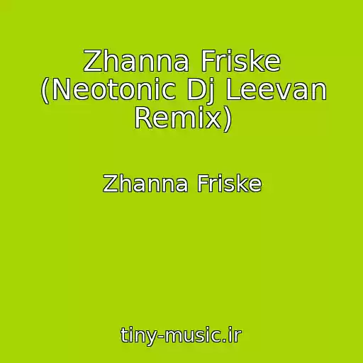 کاور آهنگ Zhanna Friske (Neotonic Dj Leevan Remix) از Zhanna Friske