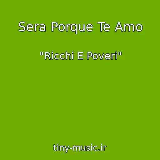 کاور آهنگ Sera Porque Te Amo از "Ricchi E Poveri"